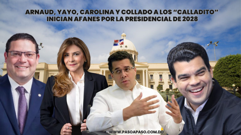 Arnaud, Yayo, Carolina y Collado a los “calladito” inician afanes por la Presidencial de 2028